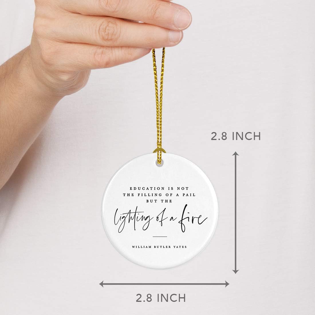 Andaz Press Round Ceramic Porcelain Christmas Tree Ornament for Teacher Thank You Appreciation Graduation Gift, Education is Not The of a Pail But The Lighting of a Fire, William Butler Yeats, 1-Pack